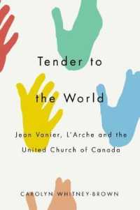 Tender to the World : Jean Vanier, L'Arche, and the United Church of Canada