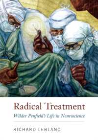 Radical Treatment : Wilder Penfield's Life in Neuroscience