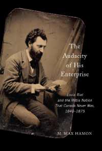 The Audacity of His Enterprise : Louis Riel and the Métis Nation That Canada Never Was, 1840-1875