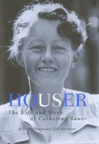 Houser : The Life and Work of Catherine Bauer, 1905-64