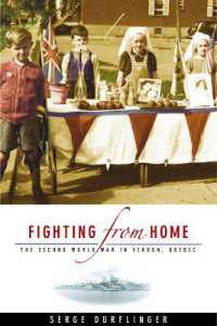 Fighting from Home : The Second World War in Verdun， Quebec (Studies in Canadian Military History)
