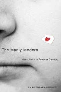 戦後カナダにおける男性性<br>The Manly Modern : Masculinity in Postwar Canada (Sexuality Studies)