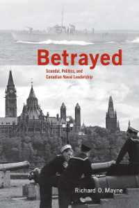 Betrayed : Scandal, Politics, and Canadian Naval Leadership (Studies in Canadian Military History)