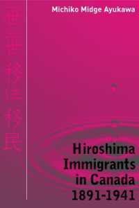カナダの広島移民1891-1941年<br>Hiroshima Immigrants in Canada, 1891-1941
