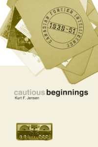 Cautious Beginnings : Canadian Foreign Intelligence, 1939-51