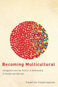 カナダとドイツにみる移民と帰属の政治学<br>Becoming Multicultural : Immigration and the Politics of Membership in Canada and Germany
