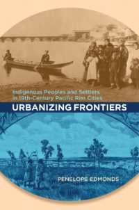 Urbanizing Frontiers : Indigenous Peoples and Settlers in 19th-Century Pacific Rim Cities