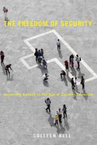 The Freedom of Security : Governing Canada in the Age of Counter-Terrorism (Law and Society)