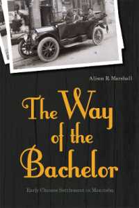 The Way of the Bachelor : Early Chinese Settlement in Manitoba (Asian Religions and Society)