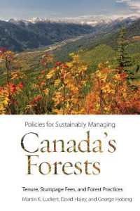 カナダの持続可能な森林管理政策<br>Policies for Sustainably Managing Canada's Forests : Tenure, Stumpage Fees, and Forest Practices (Sustainability and the Environment)