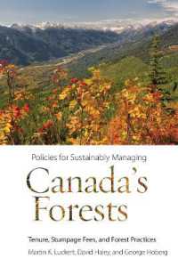 Policies for Sustainably Managing Canada's Forests : Tenure, Stumpage Fees, and Forest Practices (Sustainability and the Environment)