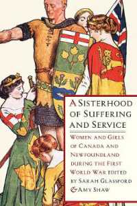 A Sisterhood of Suffering and Service : Women and Girls of Canada and Newfoundland during the First World War