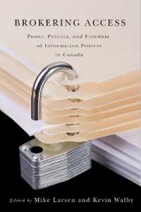 Brokering Access : Power, Politics, and Freedom of Information Process in Canada