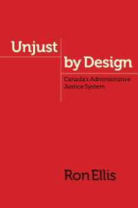 Unjust by Design : Canada's Administrative Justice System (Law and Society)