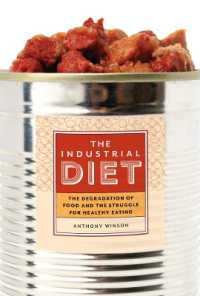 The Industrial Diet : The Degradation of Food and the Struggle for Healthy Eating