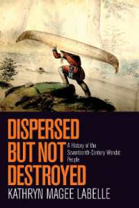 Dispersed but not Destroyed : A History of the Seventeenth-Century Wendat People