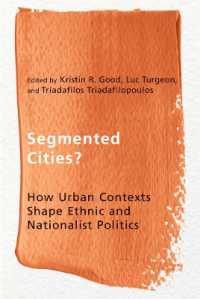Segmented Cities? : How Urban Contexts Shape Ethnic and Nationalist Politics (Ethnicity and Democratic Governance)