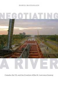 Negotiating a River : Canada, the US, and the Creation of the St. Lawrence Seaway (Nature | History | Society)