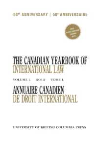 The Canadian Yearbook of International Law, Vol. 50, 2012 (Canadian Yearbook of International Law)