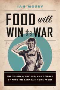 Food Will Win the War : The Politics, Culture, and Science of Food on Canada's Home Front