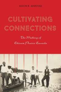 Cultivating Connections : The Making of Chinese Prairie Canada (Contemporary Chinese Studies)