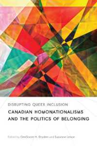 Disrupting Queer Inclusion : Canadian Homonationalisms and the Politics of Belonging (Sexuality Studies)