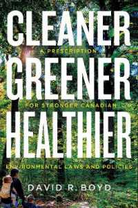 Cleaner, Greener, Healthier : A Prescription for Stronger Canadian Environmental Laws and Policies (Law and Society)