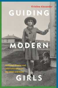 Guiding Modern Girls : Girlhood, Empire, and Internationalism in the 1920s and 1930s