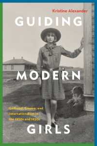Guiding Modern Girls : Girlhood, Empire, and Internationalism in the 1920s and 1930s