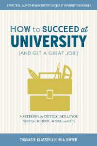 How to Succeed at University (and Get a Great Job!) : Mastering the Critical Skills You Need for School, Work, and Life (On Campus)
