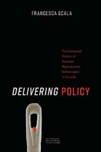Delivering Policy : The Contested Politics of Assisted Reproductive Technologies in Canada