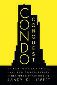 Condo Conquest : Urban Governance, Law, and Condoization in New York City and Toronto (Law and Society)