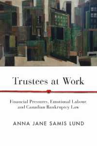 Trustees at Work : Financial Pressures, Emotional Labour, and Canadian Bankruptcy Law (Law and Society)
