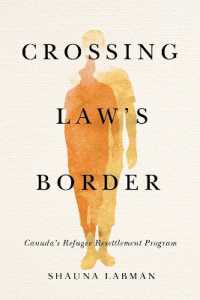 Crossing Law's Border : Canada's Refugee Resettlement Program (Law and Society)