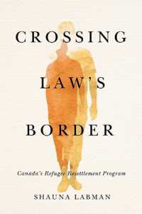 Crossing Law's Border : Canada's Refugee Resettlement Program (Law and Society)
