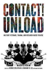 Contact!Unload : Military Veterans, Trauma, and Research-Based Theatre (Studies in Canadian Military History)