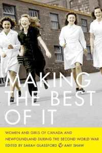 Making the Best of It : Women and Girls of Canada and Newfoundland during the Second World War (Studies in Canadian Military History)