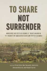 To Share, not Surrender : Indigenous and Settler Visions of Treaty Making in the Colonies of Vancouver Island and British Columbia
