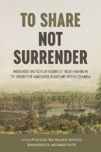 To Share, Not Surrender : Indigenous and Settler Visions of Treaty Making in the Colonies of Vancouver Island and British Columbia