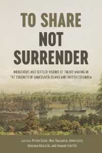 To Share, Not Surrender : Indigenous and Settler Visions of Treaty Making in the Colonies of Vancouver Island and British Columbia
