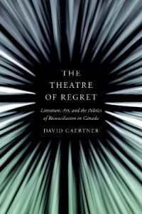Theatre of Regret : Literature, Art, and the Politics of Reconciliation in Canada -- Hardback