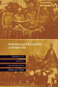 Resistance and Recognition at Kitigan Zibi : Algonquin Culture and Politics in the Twentieth Century