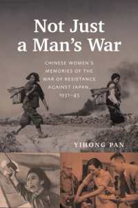 Not Just a Man's War : Chinese Women's Memories of the War of Resistance against Japan, 1931-45 (Contemporary Chinese Studies)