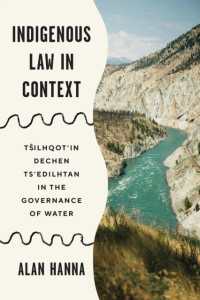 Indigenous Law in Context : Tŝilhqot'in Dechen Ts'edilhtan in the Governance of Water (Law and Society)