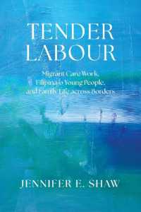 Tender Labour : Migrant Care Work, Filipina/o Young People, and Family Life Across Borders