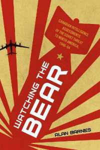 Watching the Bear : Canadian Intelligence Assessments of the Soviet Threat to North America, 1946-1964 (Studies in Canadian Military History)