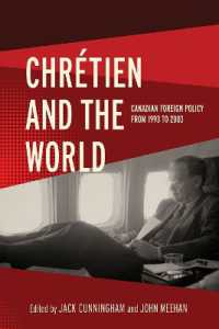 Chrétien and the World : Canadian Foreign Policy from 1993 to 2003 (The C.D. Howe Series in Canadian Political History)