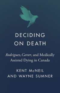 Deciding on Death : Rodriguez， Carter， and Medically Assisted Dying in Canada (Landmark Cases in Canadian Law)