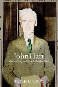 John Hart : A Businessman in British Columbia Politics (The C.D. Howe Series in Canadian Political History)