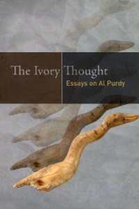 The Ivory Thought : Essays on Al Purdy (Reappraisals: Canadian Writers)
